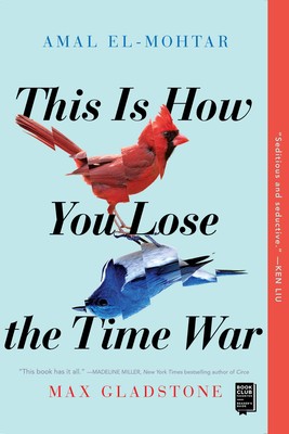 The cover for This is How You Lose the Time War.