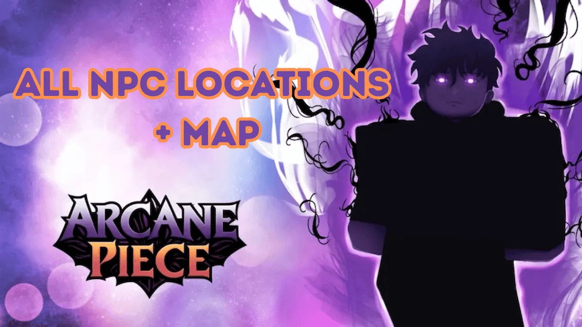 all npc locations in arcane piece
