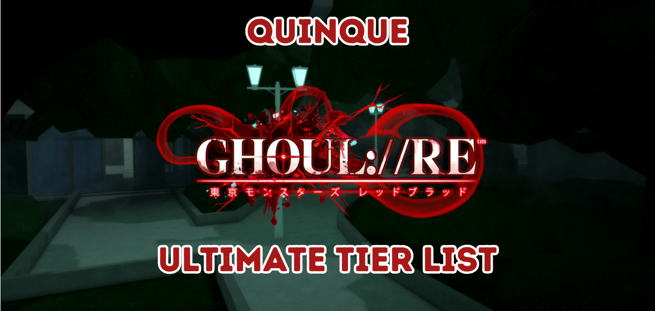 ghoul re quinque tier list