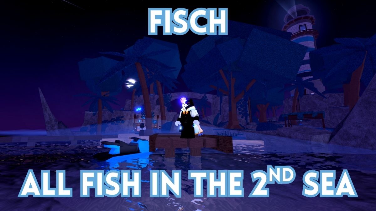 A Fish player is standing on a pier in the Second Sea and there is a title on top and bottom of the image