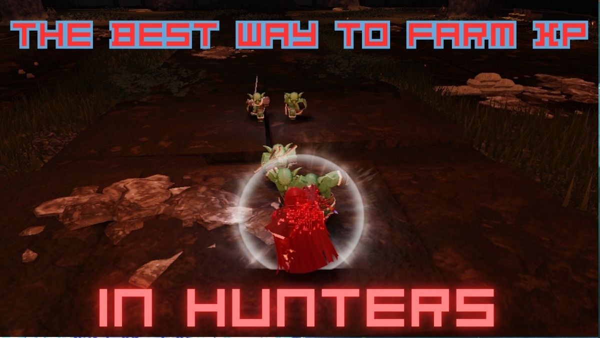 the best way to farm xp in hunters