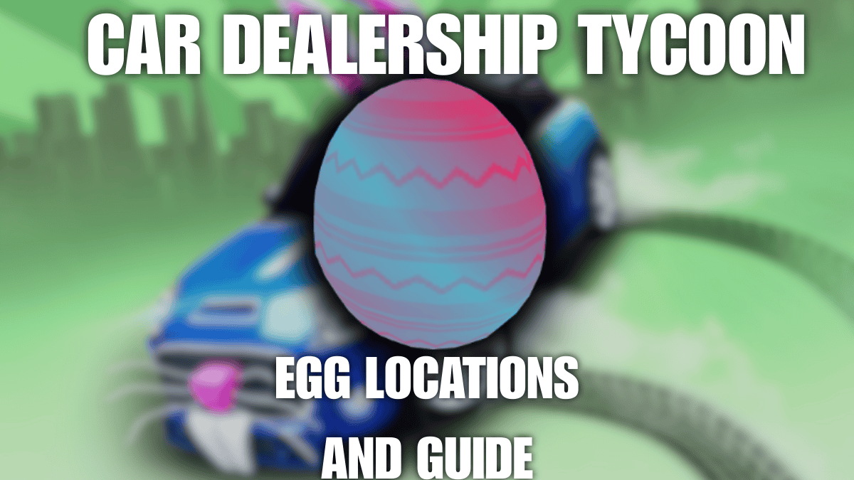 Car Dealership Tycoon Easter Egg Event Locations and guide
