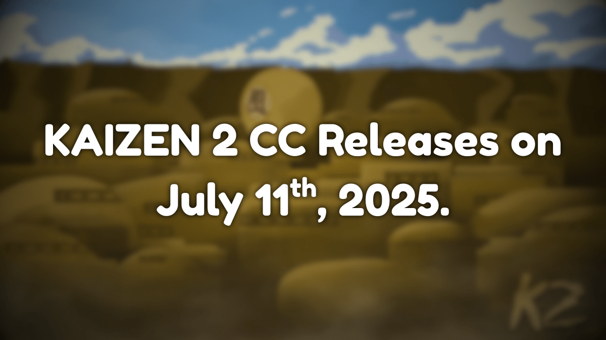 Release date of the Kaizen 2 CC program, which is the July 11th, 2025.