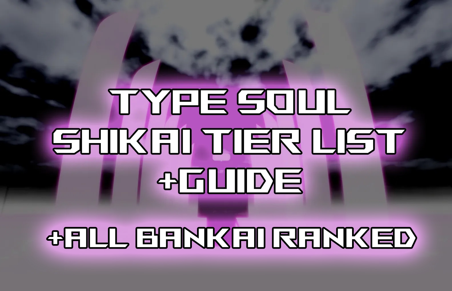 all shikai and bankai in type soul ranked and shikai guide