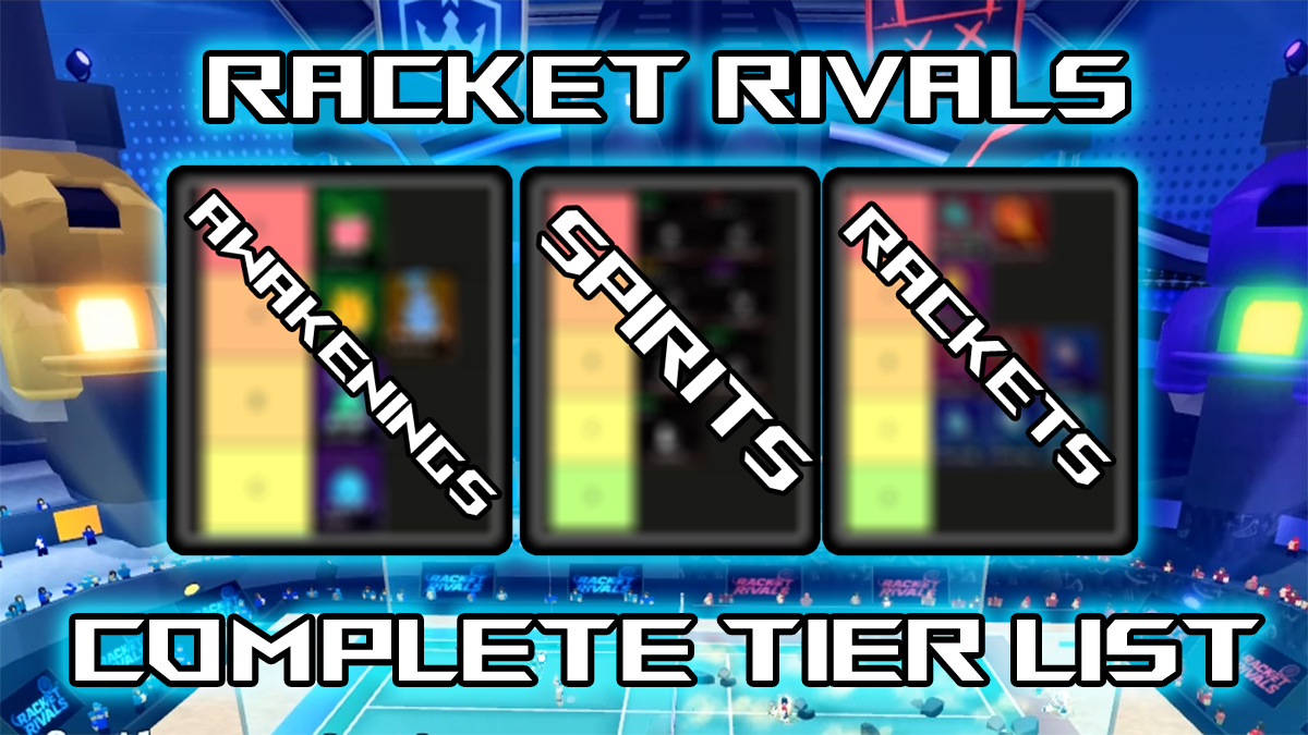 racket rivals spirits awakenings rackets tier list and guide