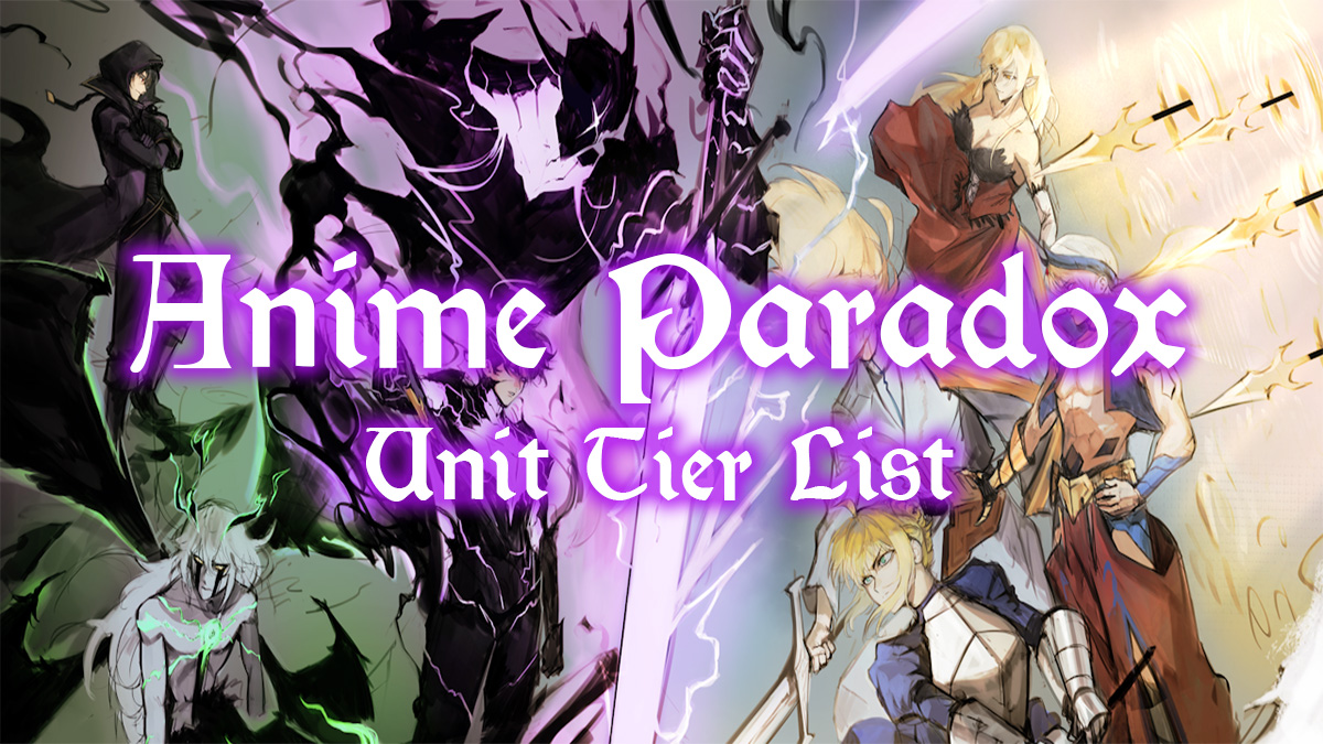 anime paradox unit tier list and guide