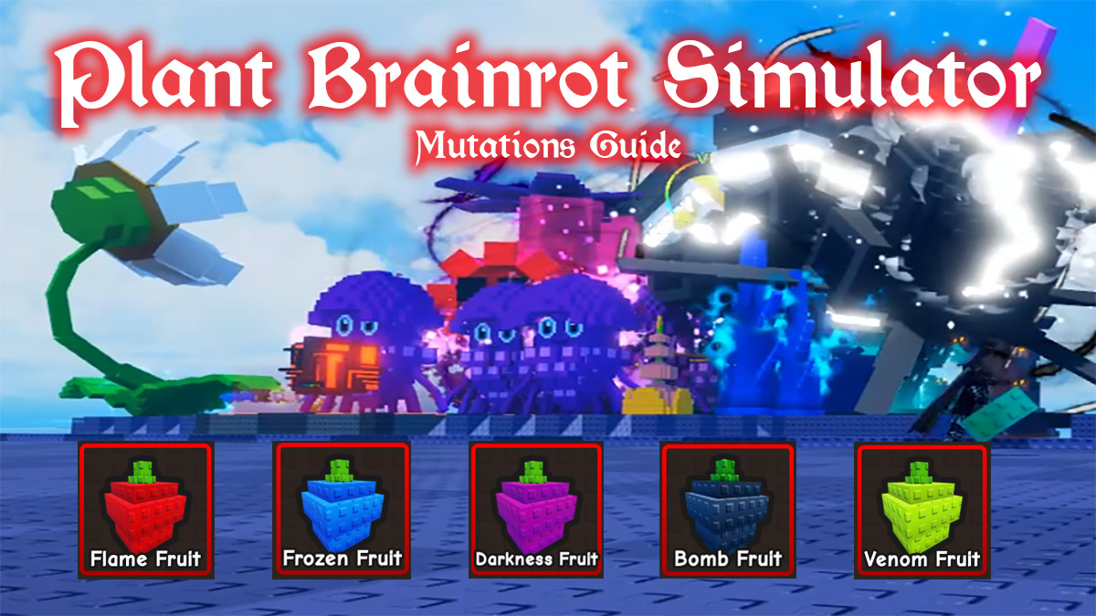 plant brainrot simulator best mutations
