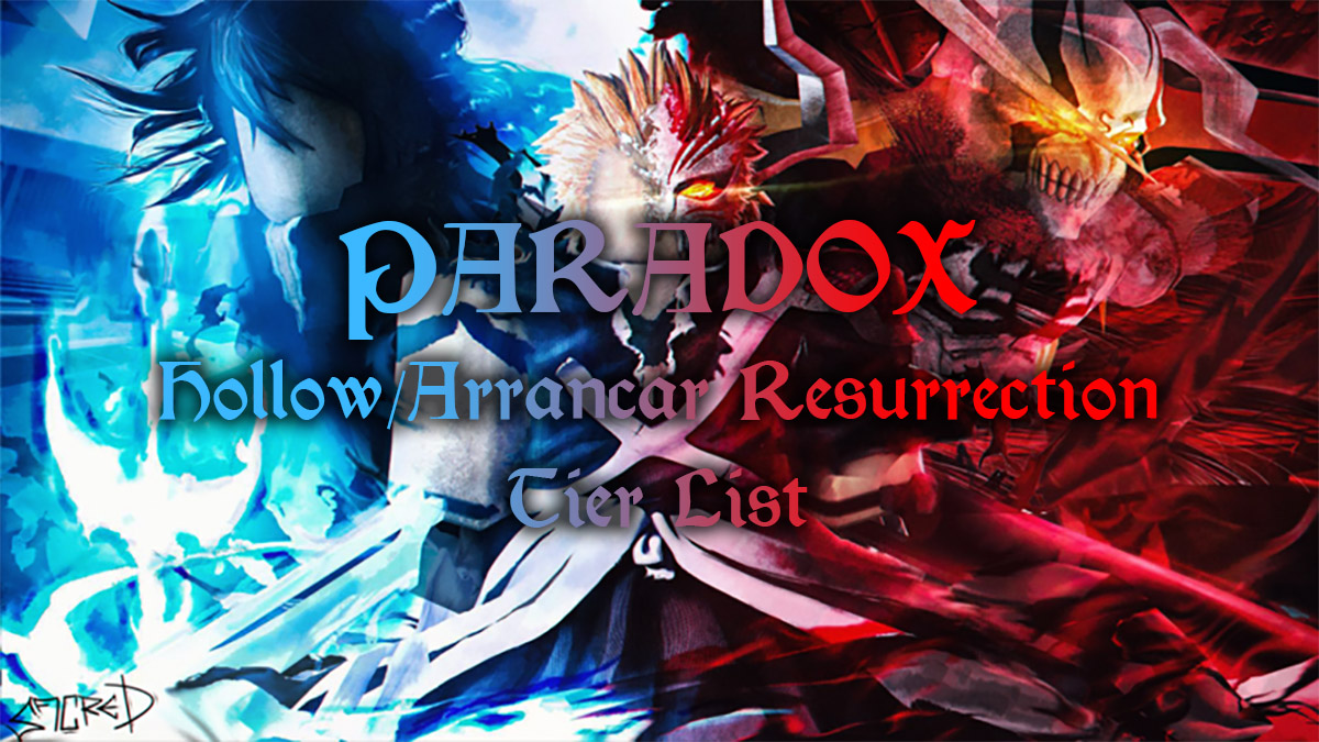paradox resurrection tier list and guide for hollow/arrancar players